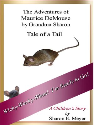 cover image of The Adventures of Maurice DeMouse by Grandma Sharon, Tale of a Tail